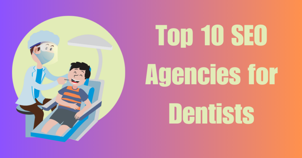top 10 top seo agencies for dentist